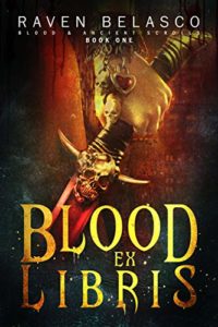 dark fantasy books - Blood Ex Libris (Blood & Ancient Scrolls)
