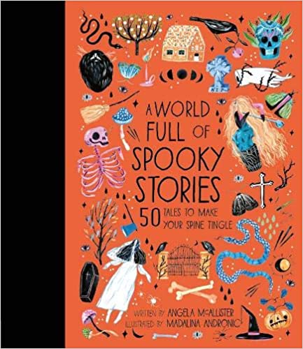 Halloween books for kids - A World Full of Spooky Stories: 50 Tales to Make Your Spine Tingle by Angela McAllister