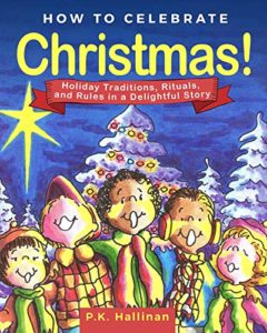 Christmas Books for Kids - How to Celebrate Christmas by P.K. Hallinan