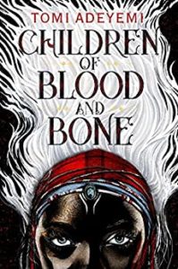 best fantasy books of all time - Children of Blood and Bone (Legacy of Orïsha)