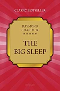 Solve the Case with These Detective Books! – The Big Sleep by Raymond Chandler