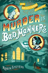 Detective Books for Kids – Murder Is Bad Manners by Robin Stevens