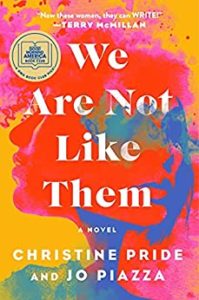 Benefits of Reading Literary Fiction - We Are Not Like Them by Christine Pride and Jo Piazza