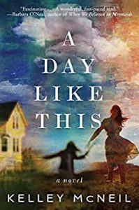 The Best Recent Literary Fiction Books - A Day Like This by Kelley McNeil