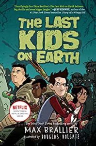 Science Fiction Books for Kids - The Last Kids on Earth by Max Brallier