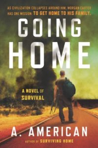 Realistic Post Apocalyptic Books: Going Home (The Survivalist Series Book 1) by A. American