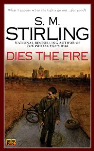 Best Post Apocalyptic Books: Dies the Fire (Emberverse Book 1) by SM Stirling