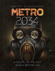 Post Apocalyptic Books: METRO 2034 by Dmitry Glukhovsky