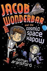Science Fiction Books for Kids - Jacob Wonderbar and the Cosmic Space Kapow by Nathan Bransford