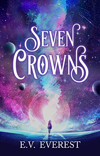 Science fiction books for teens - Seven Crowns by E.V. Everest cover
