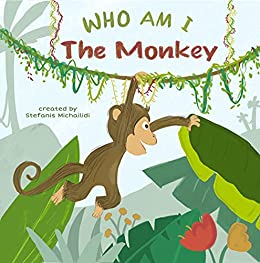 Animal books for kids - Who Am I? The Monkey by Stefanis Michailidi