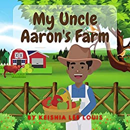 Animal books for kids - My Uncle Aaron's Farm by Keishia Lee Louis
