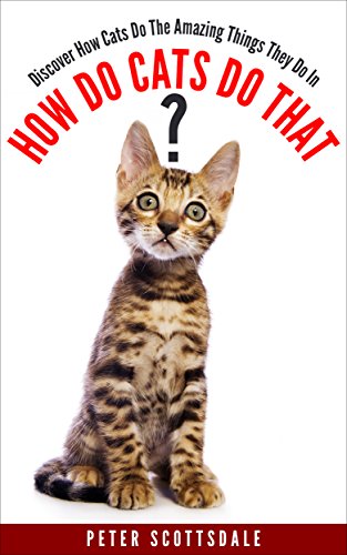 Animal books for kids - How Do Cats Do That? by Peter Scottsdale