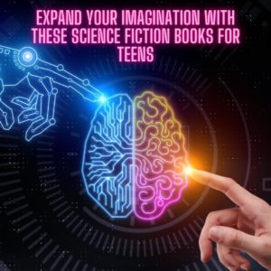Expand Your Imagination With These Science Fiction Books for Teens