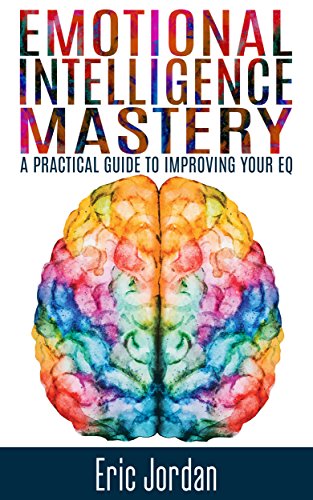 Self Help Books For Men - Emotional Intelligence Mastery by Eric Jordan