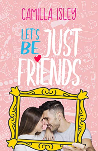Best Young Adult Books - Let's Be Just Friends by Camilla Isley