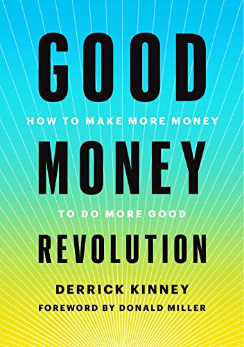 Good Money Revolution by Derrick Kinney