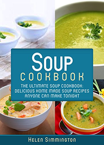 Best Cookbooks for Beginners - Soup Cookbook by Helen Simmington