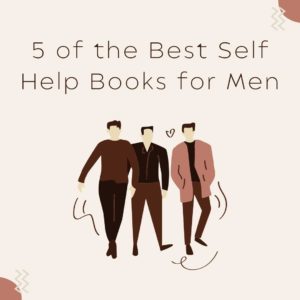 5 of the Best Self Help Books for Men Featured Image
