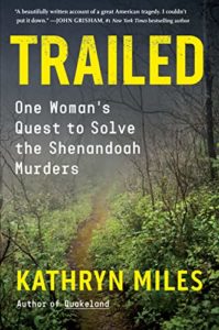 Beach Books - Trailed: One Woman’s Quest to Solve the Shenandoah Murders By Kathryn Miles