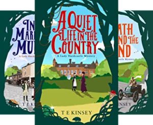 Cozy Mystery Series - Lady Hardcastle by T. E. Kinsey