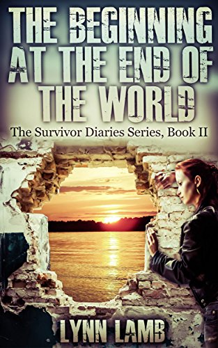 The Beginning at the End of the World, Survivor Diaries- Book II on Kindle