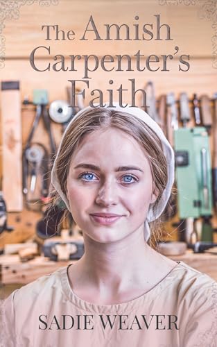 The Amish Carpenter's Faith: Free Christian Fiction eBook