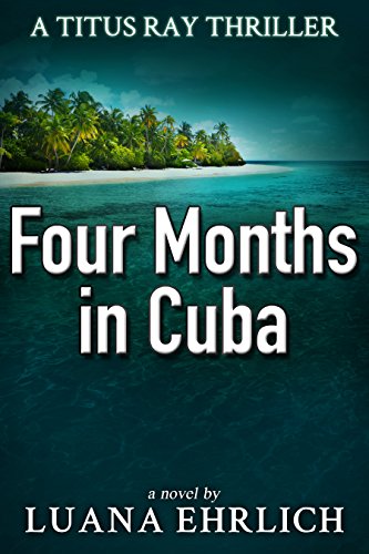 Four Months in Cuba: Free Christian Fiction eBook