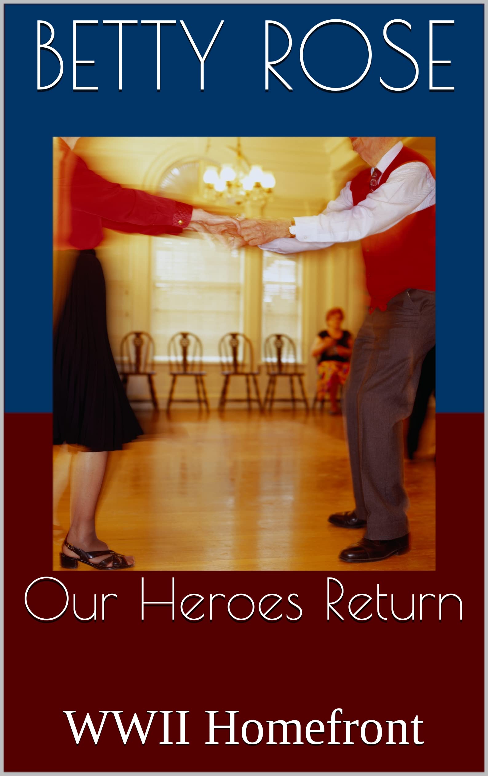 Our Heroes Return WWII Homefront: A Free Women's Fiction eBook
