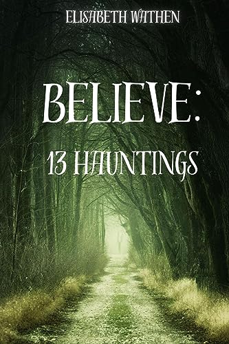 Believe - 13 Hauntings: A Free Young Adult eBook