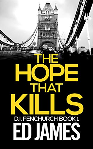 The Hope That Kills (DI Fenchurch Book 1) on Kindle