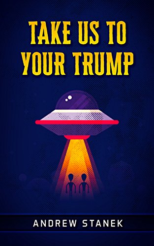 Take Us To Your Trump on Kindle