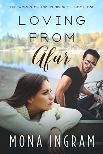 Loving From Afar (The Women of Independence Book 1) on Kindle