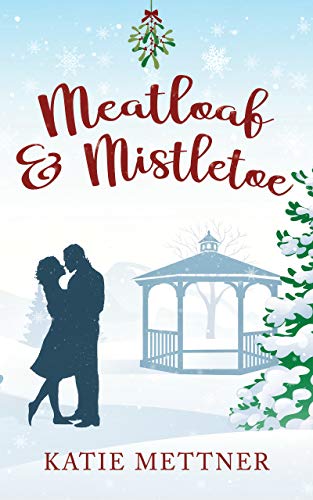 Meatloaf And Mistletoe (Bells Pass Book 1) on Kindle