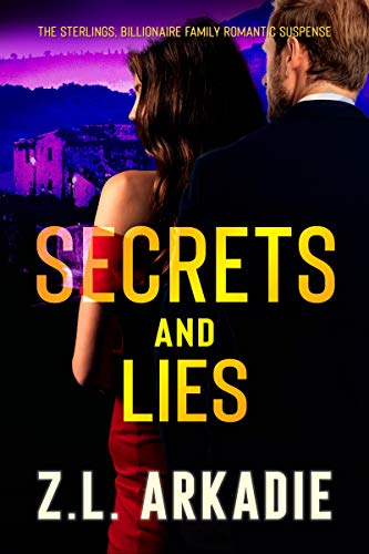 Secrets And Lies (The Sterlings, Billionaire Family Saga Book 1) on Kindle