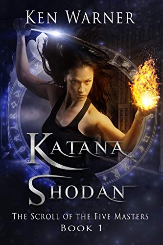 Katana Shodan: The Scroll of the Five Masters (The Katana Series Book 1) on Kindle