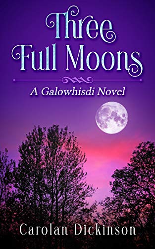 Three Full Moons : A Galowhisdi Novel on Kindle