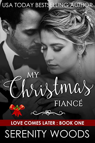 My Christmas Fiancé (Love Comes Later Book 1) on Kindle