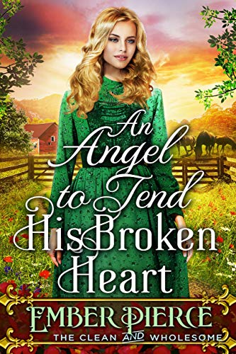 An Angel To Tend His Broken Heart on Kindle