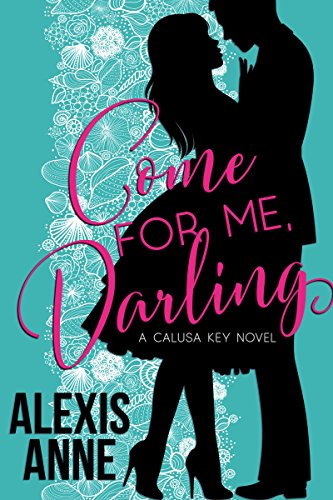 Come For Me, Darling (Calusa Key Book 1) on Kindle