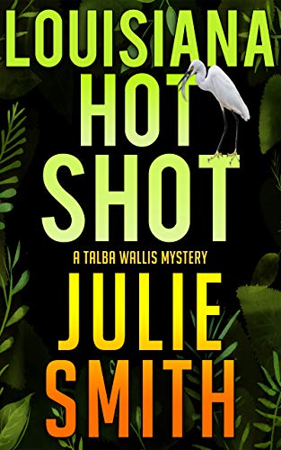 Louisiana Hotshot (Talba Wallis Book 1) on Kindle