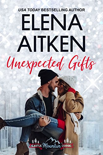 Unexpected Gifts (Castle Mountain Lodge Book 1) on Kindle
