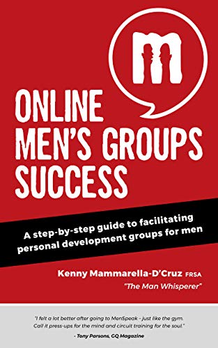 Online Men’s Groups Success: A Step-by-Step Guide to Facilitating Personal Development Groups for Men on Kindle