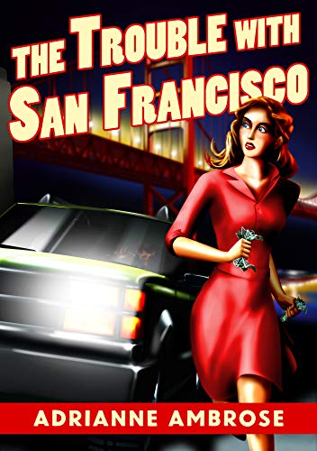 The Trouble with San Francisco (A Suite and Slain Humorous Mystery Book 1) on Kindle
