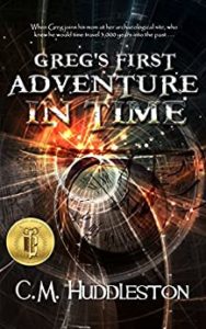 Science Fiction Books for Kids - Greg's First Adventure in Time by C.M. Huddleston