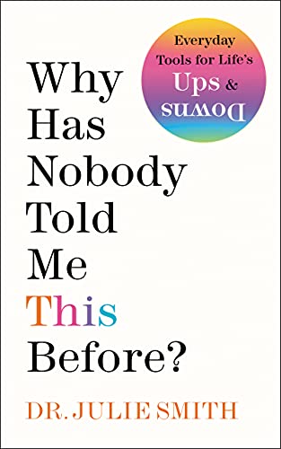 Books on Self Love and Confidence - Why Has Nobody Told Me This Before? by Dr. Julie Smith