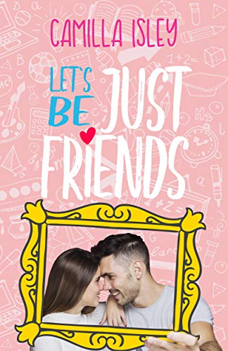 Best Young Adult Books - Let's Be Just Friends by Camilla Isley