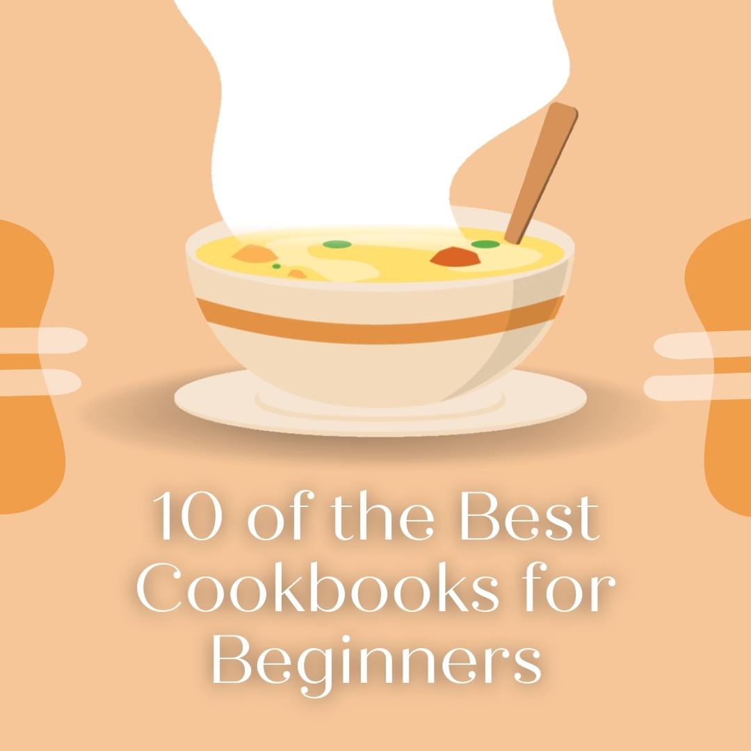 10 of the Best Cookbooks for Beginners - Freebooksy