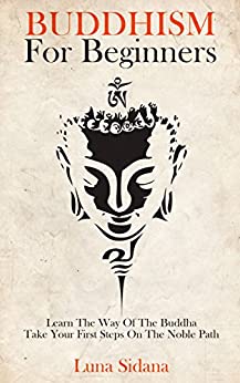Spiritual Awakening Books - Buddhism for Beginners by Luna Sidana