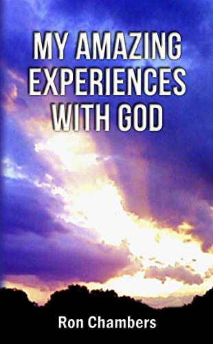 My Amazing Experiences With God: Free Religion eBook